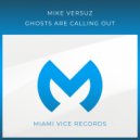 Mike Versuz - Ghosts Are Calling Out