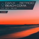 Dan K & Retroid - Beach Coma