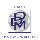 Faith - I Know U Want Me (Alternative Version)