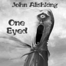 John Alishking - One Eyed