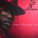 Nigel Perkins - Living 4 The Love Of You
