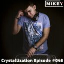 MiKey - Crystallization Episode #048