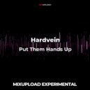 Hardvein - Put Them Hands Up