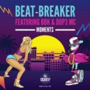 Beat-Breaker & BBK & DOP3 MC - Moments (feat. BBK & DOP3 MC)