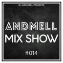 DJ Andmell - Andmell MixShow #014
