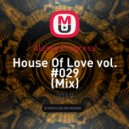 Alexey Progress - House Of Love vol. #029 ()