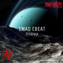 EMAD EBEAT - Titania