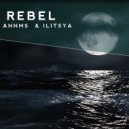 ANNMS & ILITSYA - REBEL