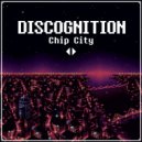 Discognition - Chip City