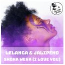 LELANGA & Jalipeno - Shona Wena (I Love You)