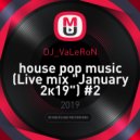 DJ_VaLeRoN - house pop music (Live mix "January 2к19") #2 ()