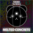 FiASKO - Melted Concrete