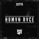 SCVTTR - HUMVN RVCE (Original Mix)