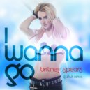 Britney Spears - I Wanna Go (DJ Zhuk Remix)