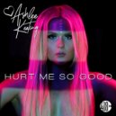 Ashlee Keating - Hurt Me So Good