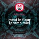 Alex Pesh - meat in flour (promo mix)