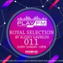 Mixed by Alexey Gavrilov - Royal Selection