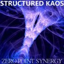 Structured Kaos - Zero Point Synergy
