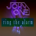 John One - Ring The Alarm (Original Mix)