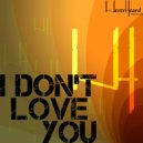 Never Heard - I Dont Love You