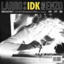 Larro & Enzo Mcfly - Idk