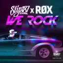Slip187 & RØX - We Rock