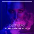 Deepierro - All Around The World (Original Mix)