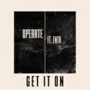 Operate feat. Enta - Get It