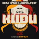 Dead Space & John Summit - Kudu