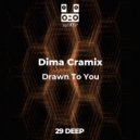 Dima Cramix - Drawn To You