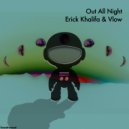 Erick Khalifa & Vlow - Out All Night