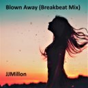 JJMillon - Blown Away