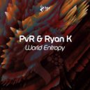 PvR & Ryan K - World Entropy