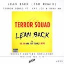 Terror Squad ft. Fat Joe Remy Ma - Lean Back (ESH Remix)