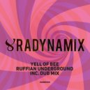 Yell Of Bee - Ruffian Underground