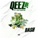 Qeez209 & Zaytrippn - Dash (feat. Zaytrippn)
