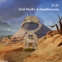 Erick Khalifa & Deadblossoms - 21-21