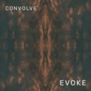 Convolve - Evoke