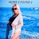 Mr. E Double V - On the Beach