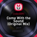 Codex(BR) - Come With the Sound
