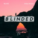 BLL4X & Allan Adams - Blinded