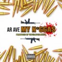AR AVE - My Niggas