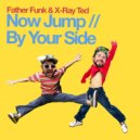 Father Funk & X-Ray Ted - By Your Side (Original Mix)