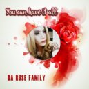 Da Rose Family - You Can Have It All (original)