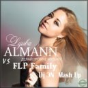 Lyuba Almann vs FLP Family - Делай громче музыку (Dj ЭN Mash Up)