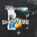 JONVS & Faileo - Show Me (feat. Faileo)