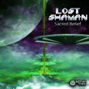 Lost Shaman - Sacred Belief (Original Mix)