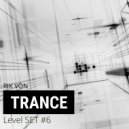 Rik Von - Trance Level SET #6