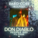 Don Diablo feat. Paije - People Say (Rabid Core bootleg)