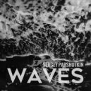 Sergey Parshutkin - Waves